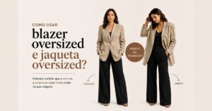Como usar blazer oversized e jaqueta oversized observando volume e proporção